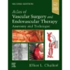 Atlas of Vascular Surgery and Endovascular Therapy: Anatomy and Technique
