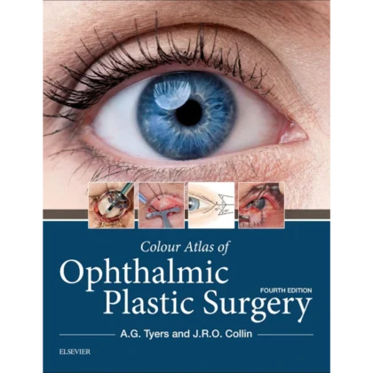 Colour Atlas of Ophthalmic Plastic Surgery