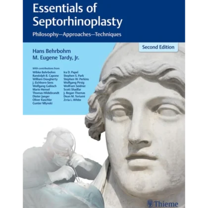 Essentials of Septorhinoplasty Philosophy, Approaches, Techniques