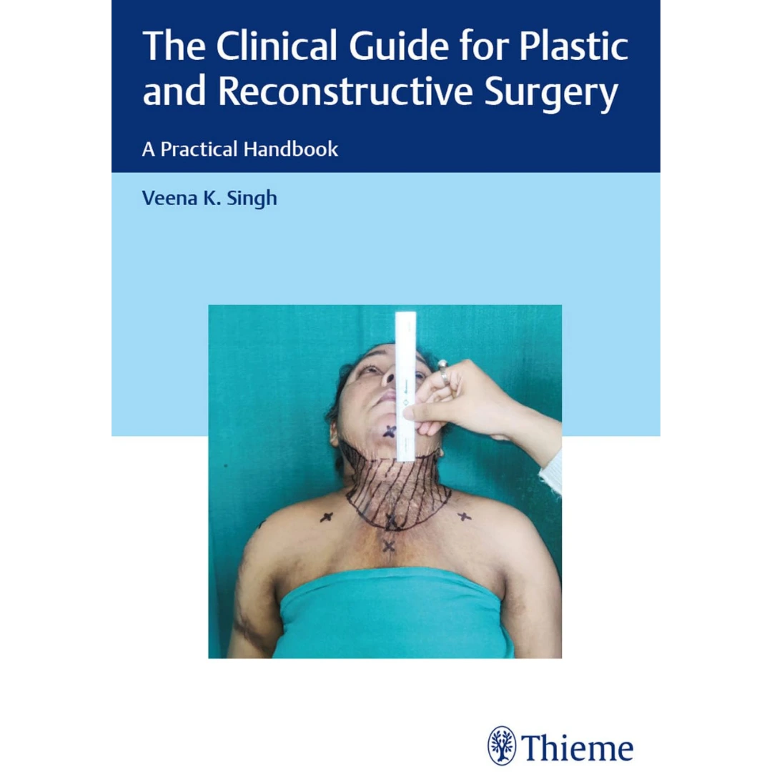 The Clinical Guide for Plastic and Reconstructive Surgery: A Practical Handbook