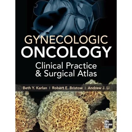 Gynecologic Oncology: Clinical Practice and Surgical Atlas