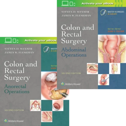 Colon and Rectal Surgery: Anorectal Operations and Abdominal Operations (Master Techniques in Surgery)