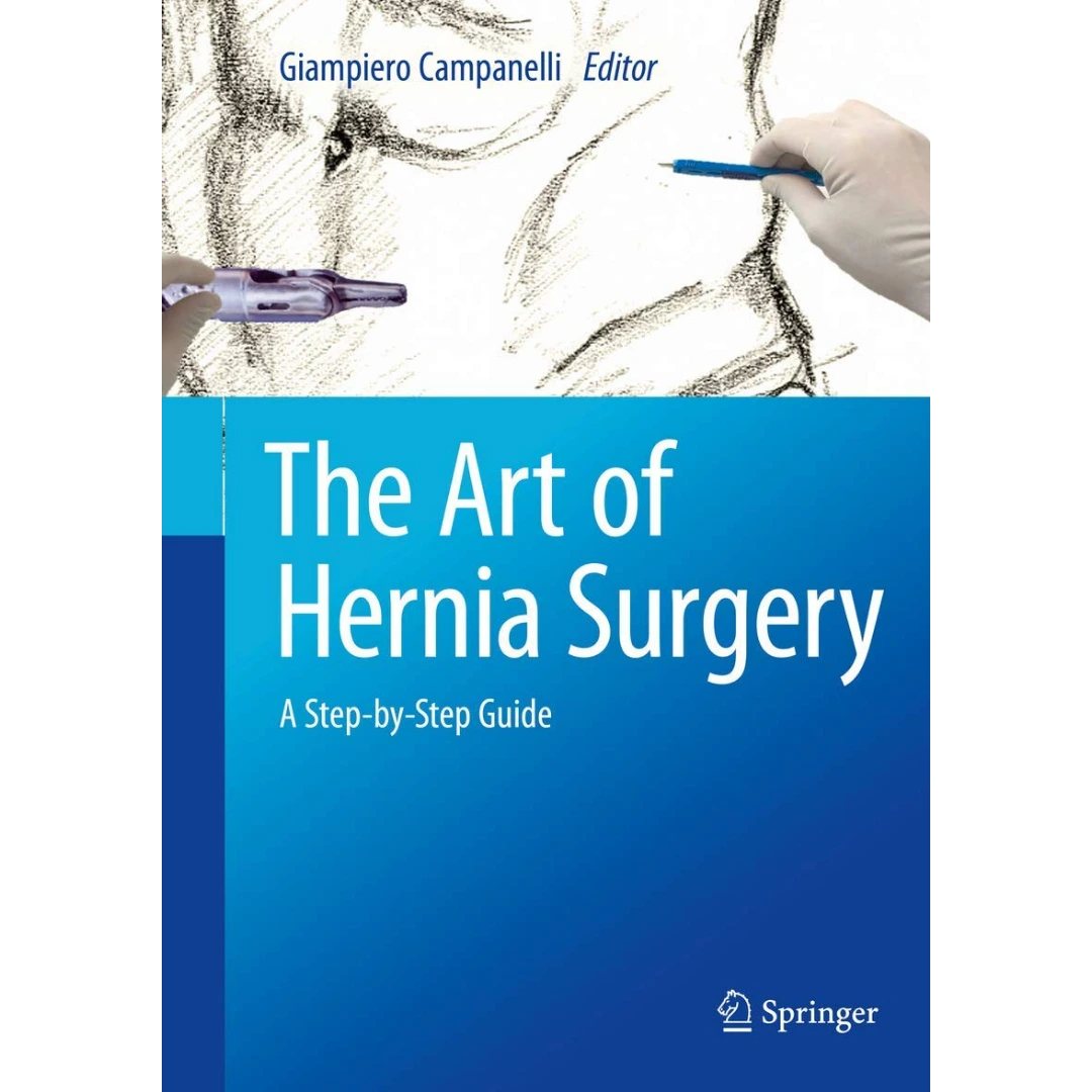 The Art of Hernia Surgery: A Step-by-Step Guide