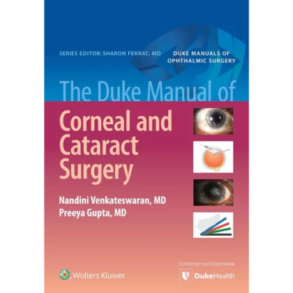 The Duke Manual of Corneal and Cataract Surgery