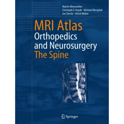MRI Atlas: Orthopedics and Neurosurgery, The Spine