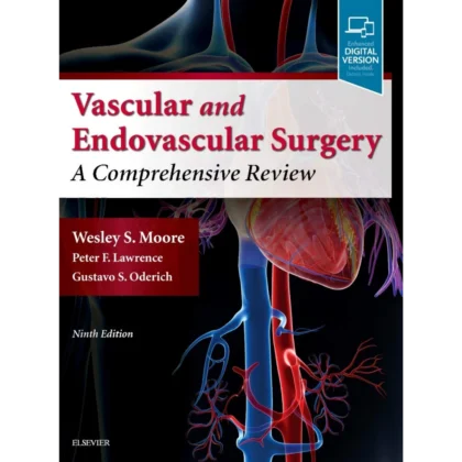 Moore's Vascular and Endovascular Surgery: A Comprehensive Review