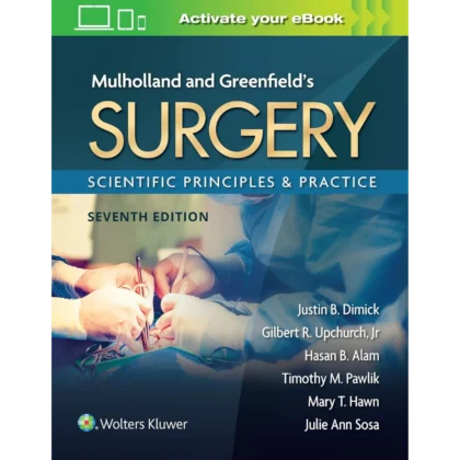 Mulholland & Greenfield's Surgery: Scientific Principles and Practice