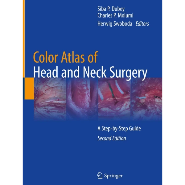 Color Atlas of Head and Neck Surgery: A Step-by-Step Guide