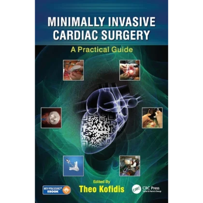 Minimally Invasive Cardiac Surgery: A Practical Guide
