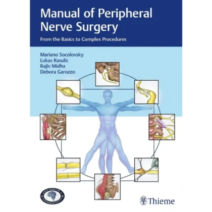 Manual of Peripheral Nerve Surgery: From the Basics to Complex Procedures